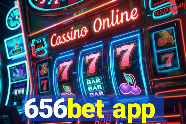 656bet app